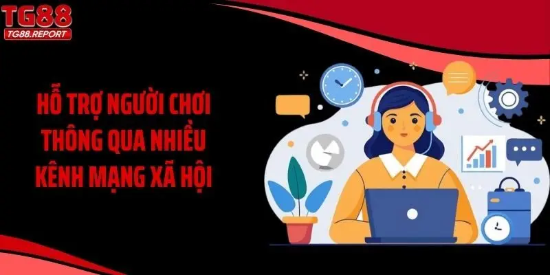 Hỗ trợ người chơi thông qua nhiều kênh mạng xã hội 